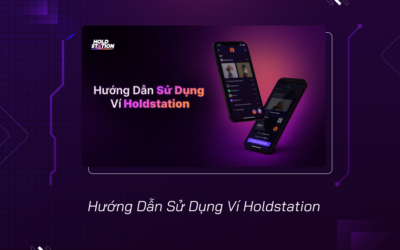 Hướng Dẫn Sử Dụng Ví Holdstation Mới Nhất