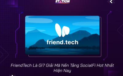 FriendTech Là Gì? Giải Mã Nền Tảng SocialFi Hot Nhất