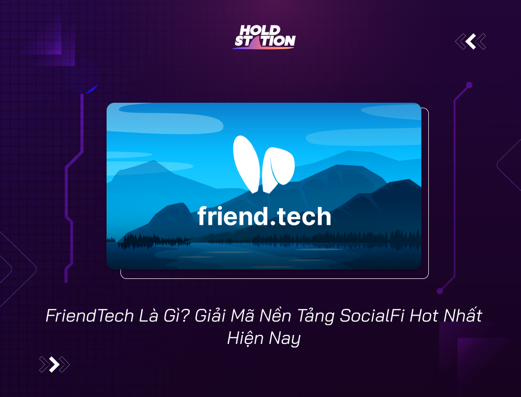 FriendTech La Gi Giai Ma Nen Tang SocialFi Hot Nhat