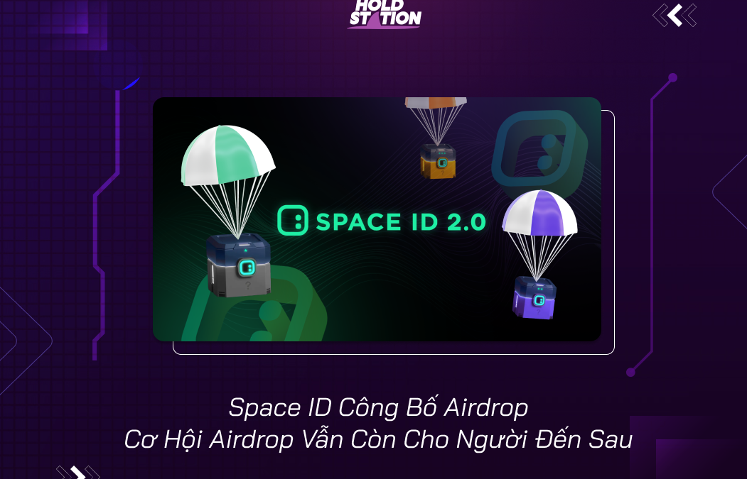 Space ID Công Bố Airdrop, Cơ Hội Airdrop Vẫn Còn