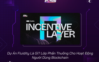 Dự Án Fluidity: Giải mã Lớp Kích Thích Blockchain Mang Lại Lợi ích Cho Nhiều Dự Án